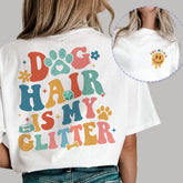 Sandjest Dog T-Shirt Dog Hair Is My Glitter Gift for Women Girl Friend Dog Lover Pet Lover
